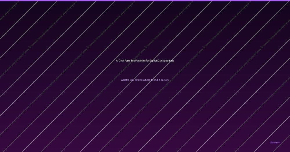 AI Chat Porn: The Top Platforms for Explicit NSFW Conversations in 2026